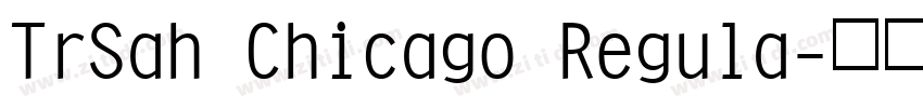 TrSah Chicago Regula字体转换